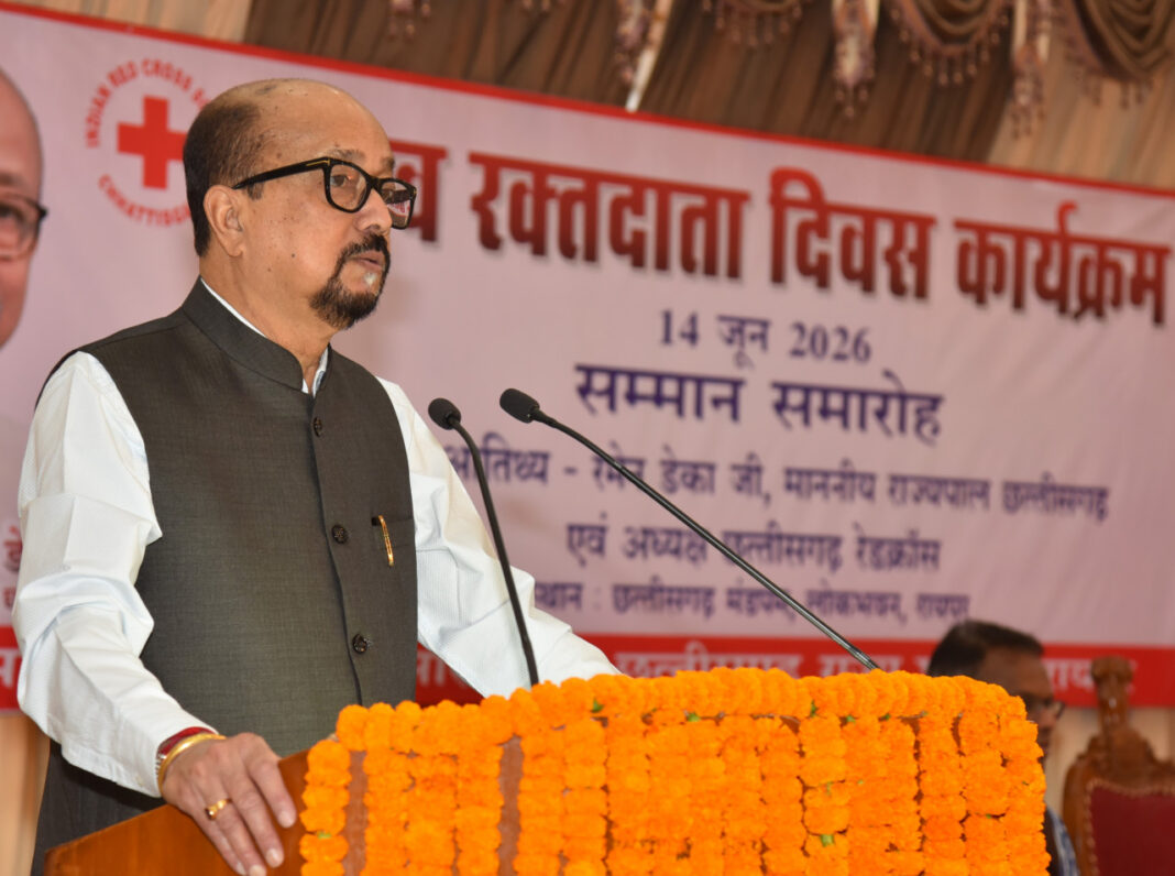 रायपुर : रक्तदान सबसे बड़ा दान, इससे बड़ी कोई सेवा नहीं – राज्यपाल डेका